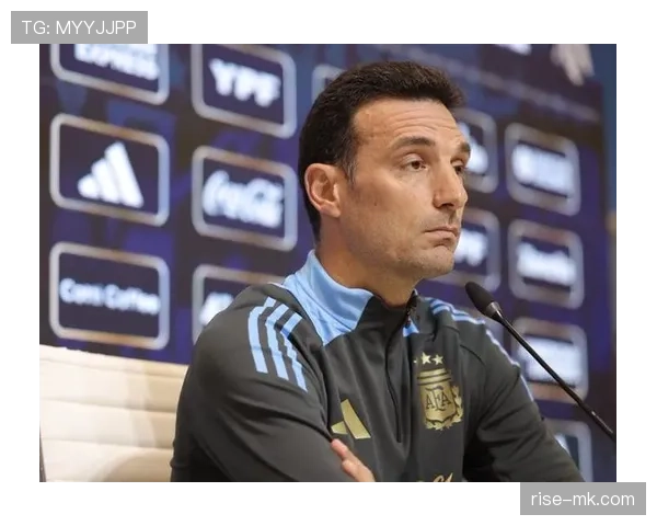 斯卡洛尼进攻体系全面升级，阿根廷国家队持续提升竞争力